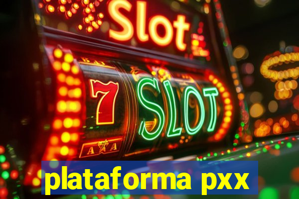 plataforma pxx